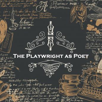 The Playwright as Poet
