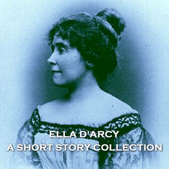 Ella D'Arcy - A Short Story Collection