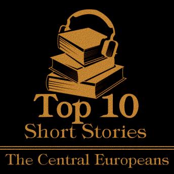 The Top 10 Short Stories - The Central Europeans