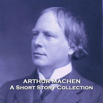 Arthur Machen - A Short Story Collection