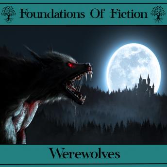 The Foundations of Fiction - Werewolves