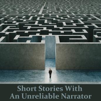 Short Stories with An Unreliable Narrator