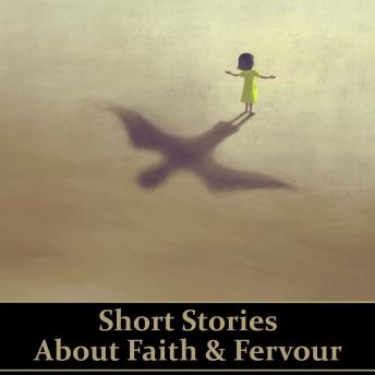 Short Stories About Faith & Fervour