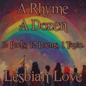 A Rhyme A Dozen - Lesbian Love