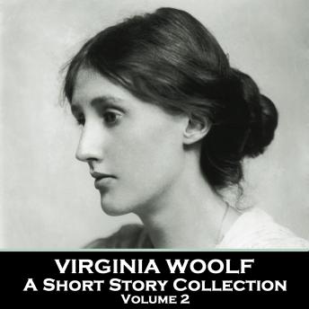 Virginia Woolf - A Short Story Collection - Volume 2