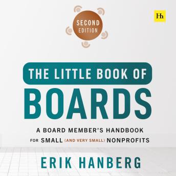 The Little Book of Boards: A Board Member's Handbook for Small (and Very Small) Nonprofits