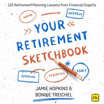 Your Retirement Sketchbook: 125 Retirement Planning Lessons from Financial Experts