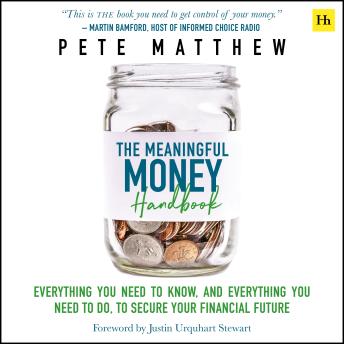 The Meaningful Money Handbook: Everything you need to KNOW and everything you need to DO to secure your financial future
