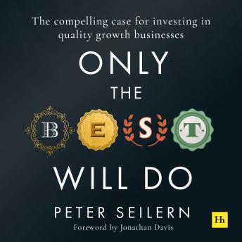 Only the Best Will Do: The compelling case for investing in quality growth businesses