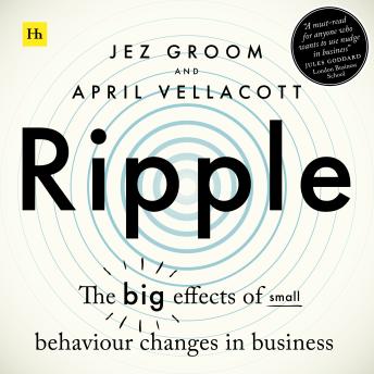 Ripple: The big effects of small behaviour changes in business