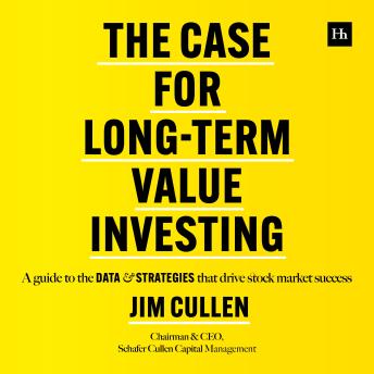 The Case for Long-Term Value Investing: A guide to the data and strategies that drive stock market success
