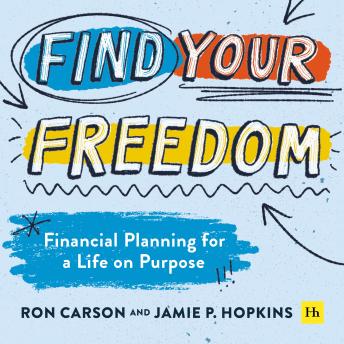Find Your Freedom: Financial Planning for a Life on Purpose