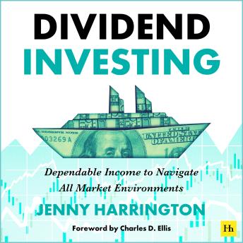 Dividend Investing: Dependable Income to Navigate All Market Environments