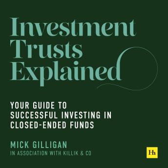 Investment Trusts Explained: Your Guide to Successful Investing in Closed Ended Funds