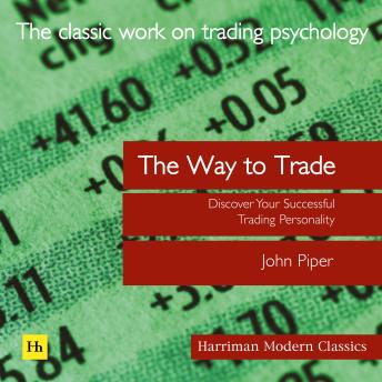 The Way to Trade: Discover Your Successful Trading Personality