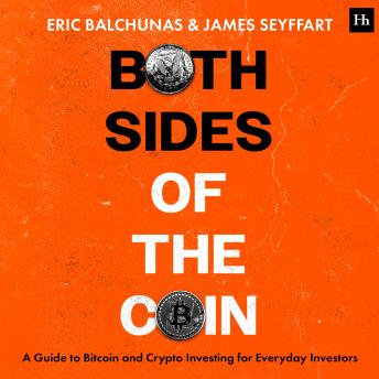 Both Sides of the Coin: A Guide to Bitcoin and Crypto Investing for Everyday Investors