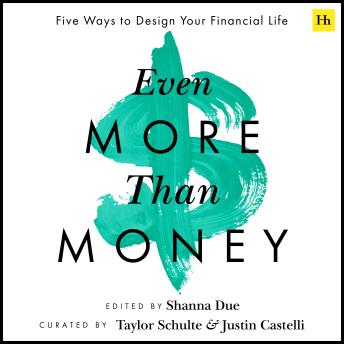 Even More Than Money: Five Ways To Design Your Financial Life