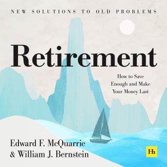 Retirement: How to Save Enough and Make Your Money Last