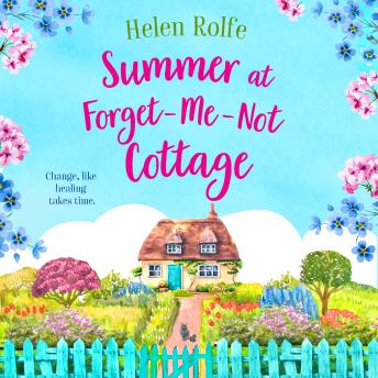 Summer at Forget-Me-Not Cottage - Little Woodville Cottage Series