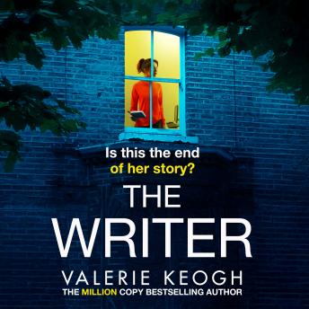 The Writer - A completely addictive, unputdownable psychological thriller from Valerie Keogh (Unabridged)