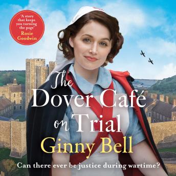 The Dover Cafe on Trial: The fifth book in the dramatic and moving WWII historical fiction saga series