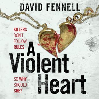 A Violent Heart: The brand new 2024 crime thriller from the acclaimed author of The Art of Death by David Fennell