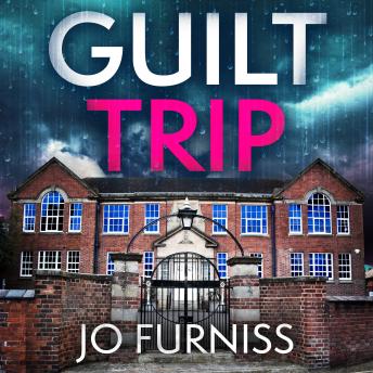 Guilt Trip: An unputdownable thriller for fans of Belinda Bauer and T.M. Logan