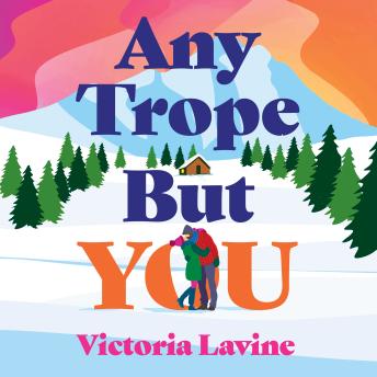Any Trope But You: Fall in love with the cosy, trope-filled, 2026 award-winning romance by Victoria Lavine