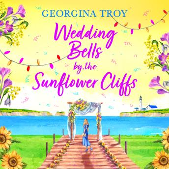Wedding Bells by the Sunflower Cliffs - Sunflower Cliffs (Unabridged)