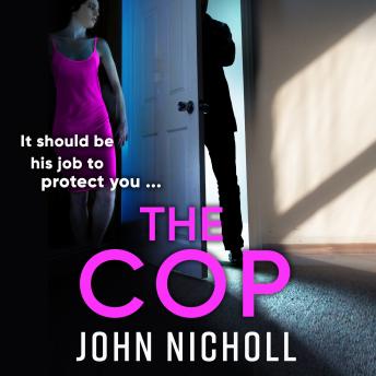 The Cop - A shocking, gripping thriller from John Nicholl (Unabridged)