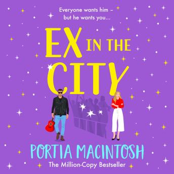 Ex in the City - A BRAND NEW gorgeously romantic, utterly hilarious, second-chance romantic comedy from BESTSELLER Portia MacIntosh for 2024 (Unabridged)
