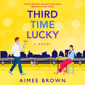 Third Time Lucky - A BRAND NEW laugh-out-loud, gorgeously funny romance from Aimee Brown (Unabridged)
