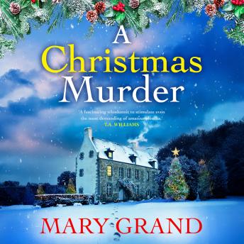 Christmas Murder - A BRAND NEW gripping, festive cosy mystery from Mary Grand for Christmas 2024 (Unabridged)