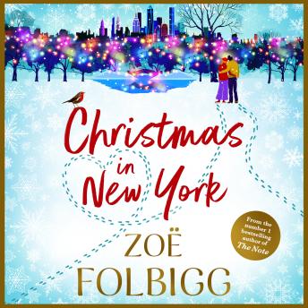 Christmas in New York - The festive, feel-good read from NUMBER ONE BESTSELLER Zoë Folbigg (Unabridged)