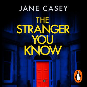 Listen to The Stranger You Know: The gripping detective crime thriller from the bestselling author by Jane Casey episode artwork