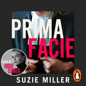 Download Prima Facie: Based on the award-winning play starring Jodie Comer by Suzie Miller