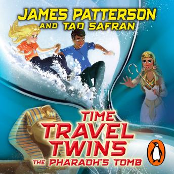 Time Travel Twins: The Pharaoh’s Tomb - James Patterson