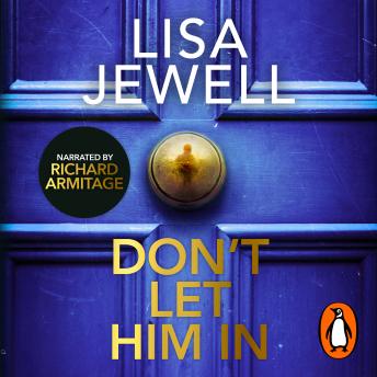 Don't Let Him In: The addictive #1 Sunday Times bestselling psychological thriller from the author of None of This is True