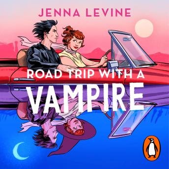 Road Trip with a Vampire - Jenna Levine Road Trip with a Vampire - Jenna Levine