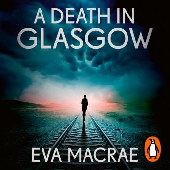 A Death in Glasgow: The gripping Scottish crime thriller and kindle bestseller that will keep you hooked till the very end