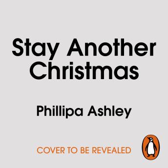 Stay Another Christmas: The new heart-warming and uplifting cosy festive romance from the Sunday Times bestselling author