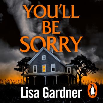 You'll Be Sorry: The gripping new crime thriller from the international bestselling author Audiobook by Lisa Gardner
