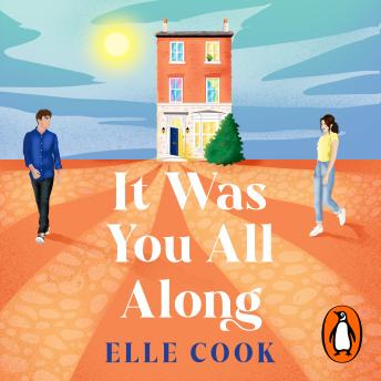 It Was You All Along: The emotional and uplifting second chance romance from the author of The Last Train Home and The Wedding Game