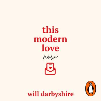 This Modern Love Now: On Dating, Relationships and Love - From the #1 Bestselling Author