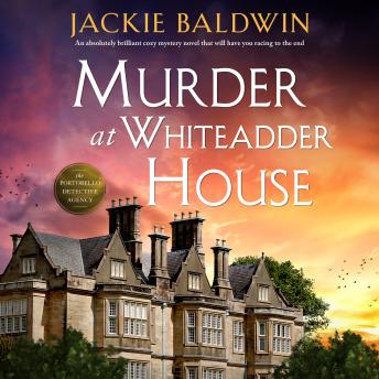 Murder at Whiteadder House: An absolutely brilliant cozy mystery novel that will have you racing to the end