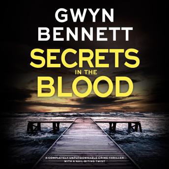 Secrets in the Blood: A totally gripping crime thriller that will have you hooked!