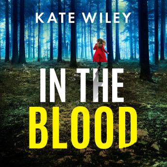 In the Blood: An absolutely gripping thriller that will have you hooked