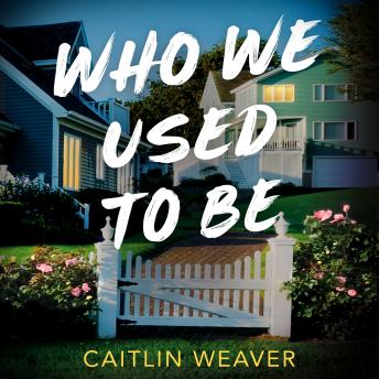 Who We Used to Be