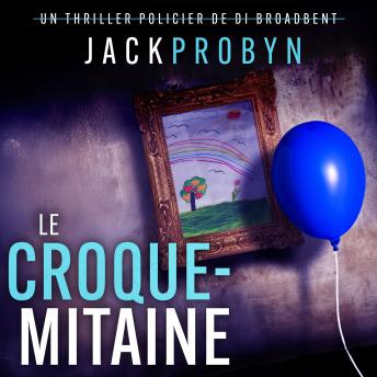 [French] - Le Croque-mitaine: Un thriller policier glaçant avec un rebondissement choquant