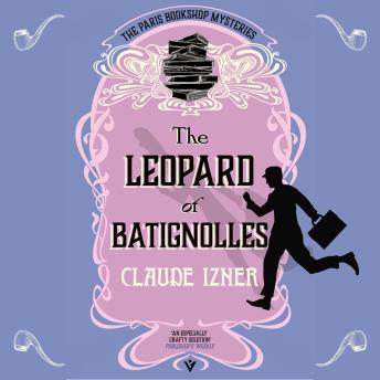 The Leopard of Batignolles: A Paris Bookshop Mystery